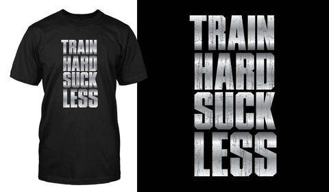 Train Hard Suck Less Chilly Gear Black White