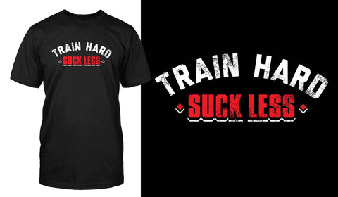 Train Hard Suck Less Chilly Gear